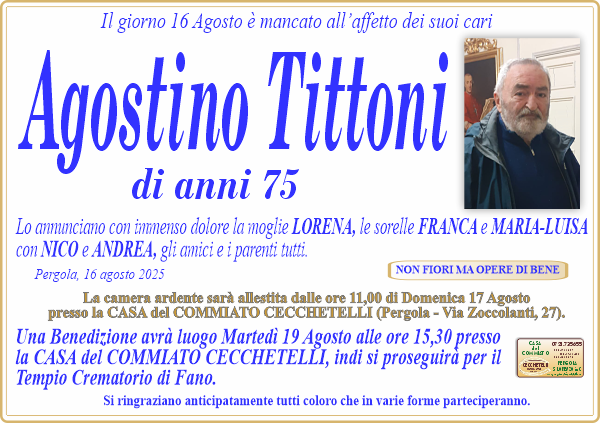 Necrologio di Agostino Tittoni. Una Benedizione avra luogo Martedi 19 Agosto alle ore 15,30